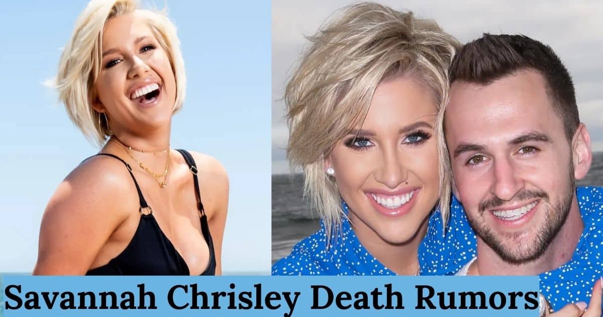 Savannah Chrisley Death Rumors